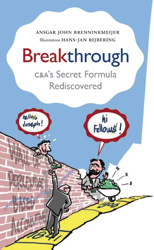 Breakthrough: C&A s Secret Formula Rediscovered – Ansgar John Brenninkmeijer – boek cover